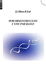 Percorsi intrecciati e vite parallele