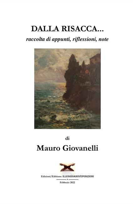 Dalla risacca.... raccolta di appunti, riflessioni, note - Mauro Giovanelli - copertina
