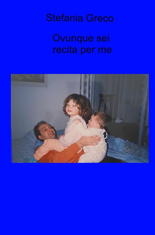 Ovunque sei recita per me - Stefania Greco - copertina