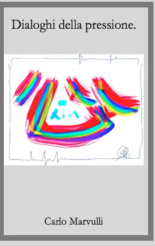 I dialoghi della pressione - Carlo Marvulli - ebook