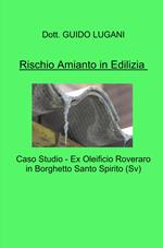 Rischio amianto in edilizia. Caso studio - Ex Oleificio Roveraro in Borghetto Santo Spirito (SV)