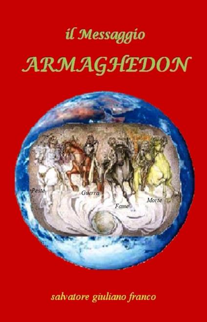 Armaghedon. Il Messaggio - Giuliano Franco Salvatore - copertina