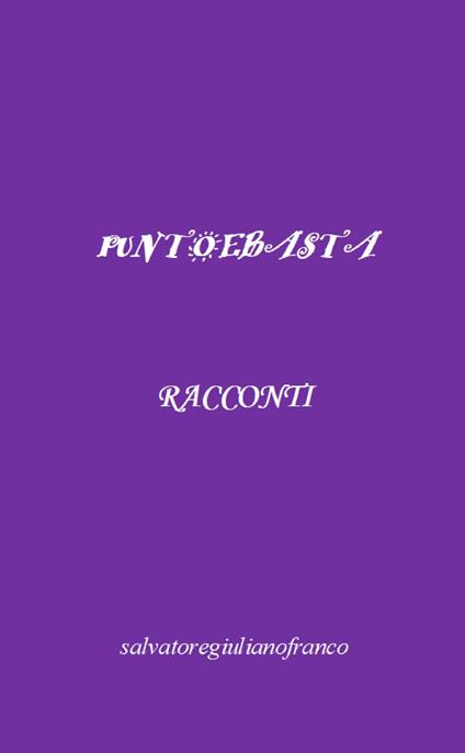 Punto e basta - Giuliano Franco Salvatore - copertina