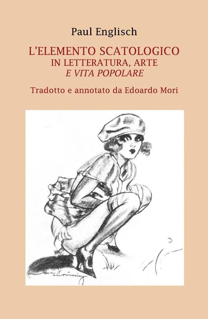 L' elemento scatologico in letteratura, arte e vita popolare - Paul Englisch - copertina