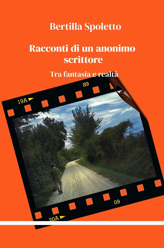 Racconti di un anonimo scrittore. Tra fantasia e realtà - Bertilla Spoletto - copertina