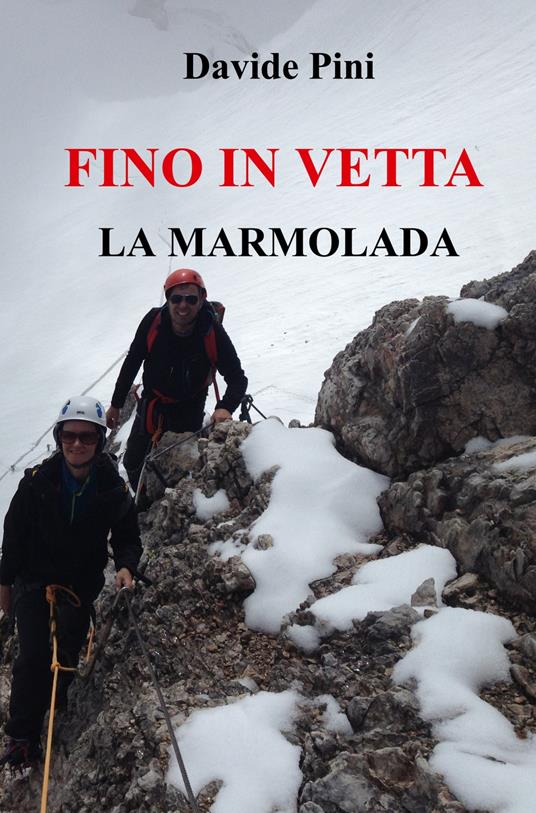 Fino in vetta. La Marmolada - Davide Pini - copertina
