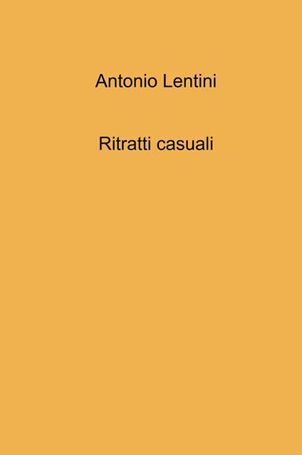 Ritratti casuali - Antonio Lentini - copertina