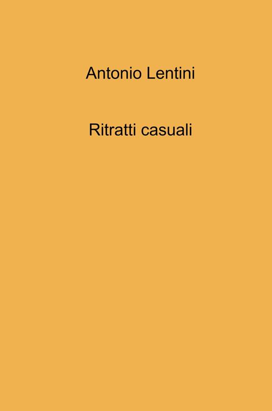Ritratti casuali - Antonio Lentini - copertina