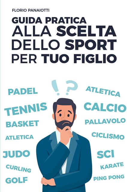 Guida pratica alla scelta dello sport per tuo figlio - Florio Panaiotti - copertina