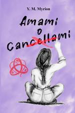 Amami o cancellami