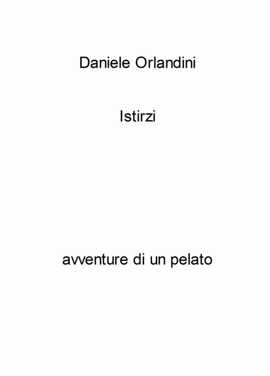 Istirzi. Avventure di un pelato - Daniele Orlandini - copertina