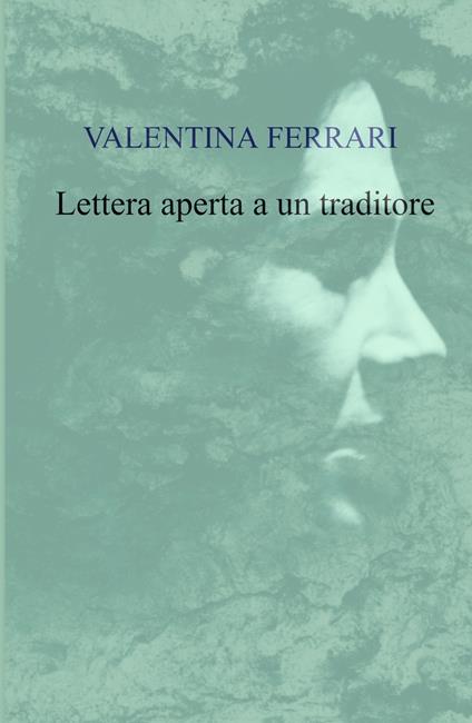 Lettera aperta a un traditore - Valentina Ferrari - copertina