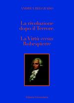 La Rivoluzione dopo il «Terrore». La virtù «versus» Robespierre