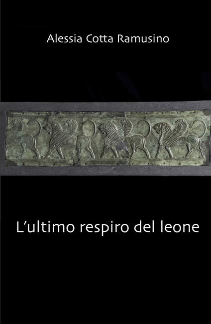 L' ultimo respiro del leone - Alessia Cotta Ramusino - copertina