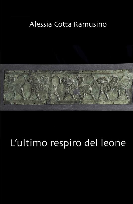 L' ultimo respiro del leone - Alessia Cotta Ramusino - copertina