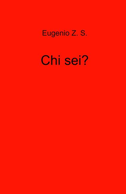 Chi sei? - Eugenio Z. S. - copertina