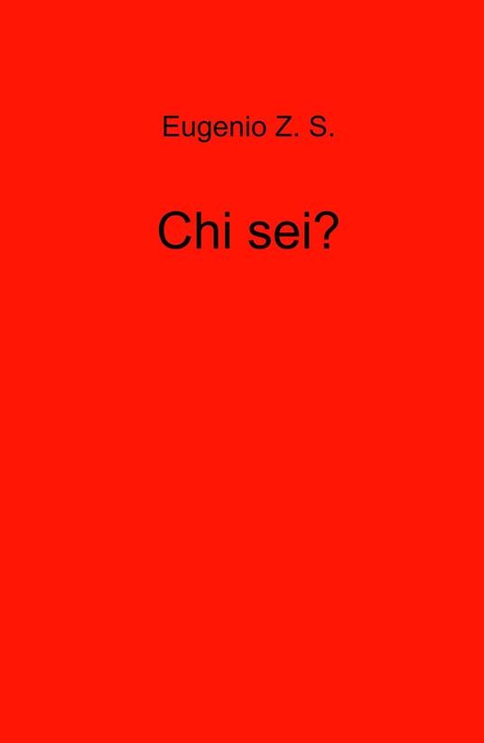 Chi sei? - Eugenio Z. S. - copertina