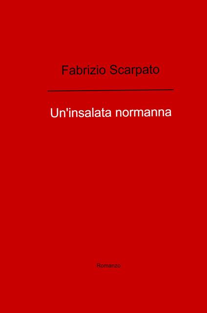 Un' insalata normanna - Fabrizio Scarpato - copertina