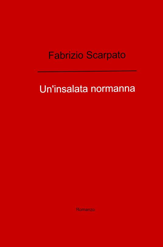 Un' insalata normanna - Fabrizio Scarpato - copertina