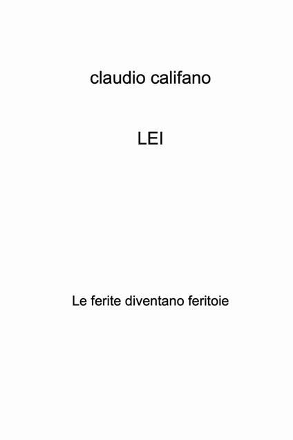 LEI. Le ferite diventano feritoie - Claudio Califano - copertina