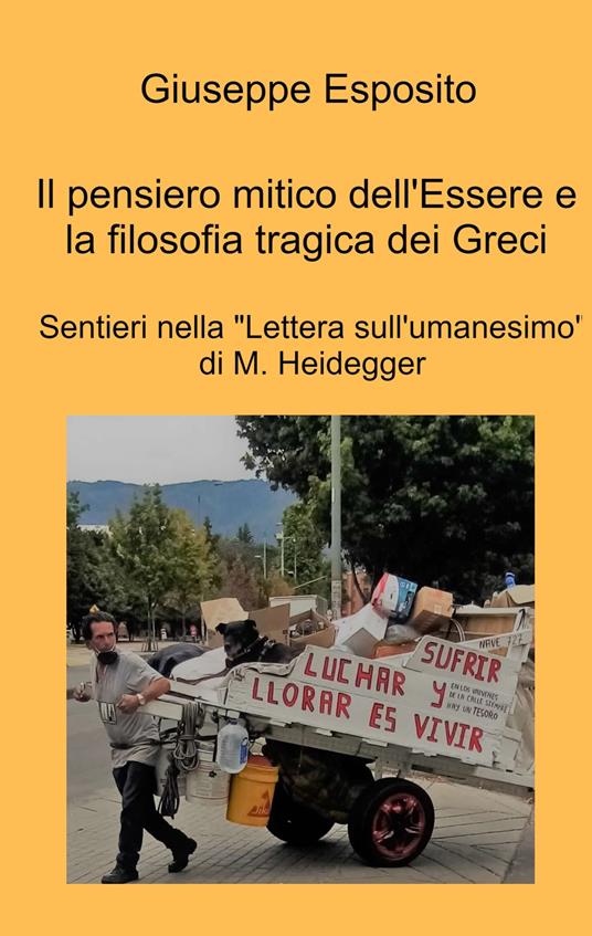 Il pensiero mitico dell'essere e la filosofia tragica dei Greci. Sentieri nella "Lettera sull'umanesimo" di M. Heidegger - Giuseppe Esposito - ebook