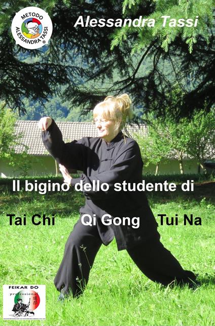 Il bigino dello studente di Tai Chi Qi Gong Tui Na. (Le arti del Dao) - Alessandra Tassi - copertina