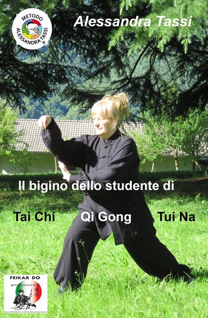Il bigino dello studente di Tai Chi Qi Gong Tui Na. (Le arti del Dao) - Alessandra Tassi - copertina