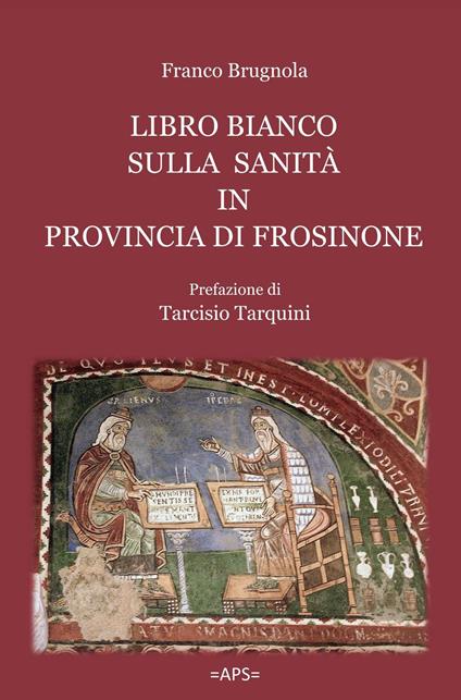 Libro bianco sulla sanità in provincia di Frosinone - Franco Brugnola - copertina