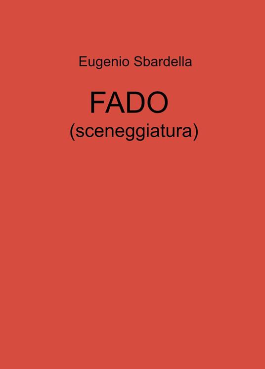 FADO (sceneggiatura) - Eugenio Sbardella - copertina