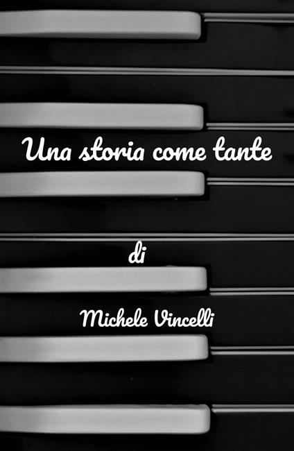 Una storia come tante - Michele Vincelli - copertina