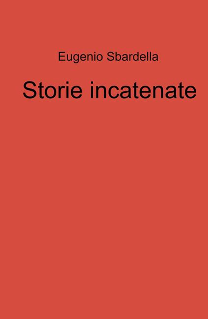Storie incatenate - Eugenio Sbardella - copertina