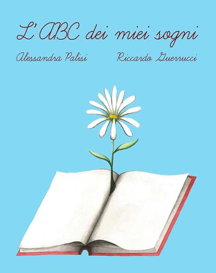 L' ABC dei miei sogni. Ediz. a colori - Alessandra Palisi - copertina
