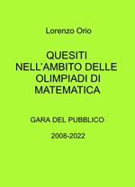 Quesiti nell'ambito delle olimpiadi di matematica. Gara del pubblico 2008-2022
