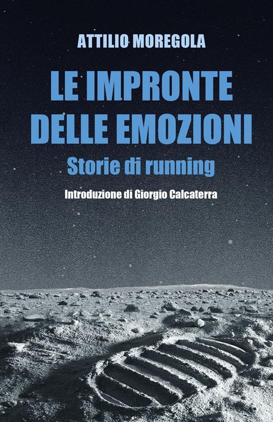Le impronte delle emozioni. Storie di running - Attilio Moregola - ebook