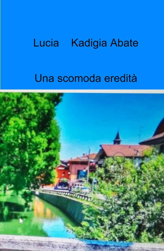 Una scomoda eredità - Lucia Kadigia Abate - copertina