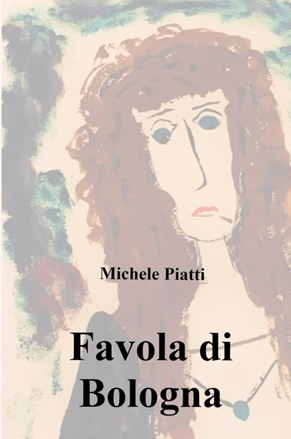 Favola di Bologna - Michele Piatti - copertina