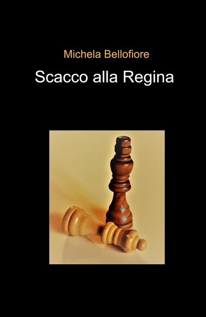 Scacco alla Regina - Michela Bellofiore - copertina