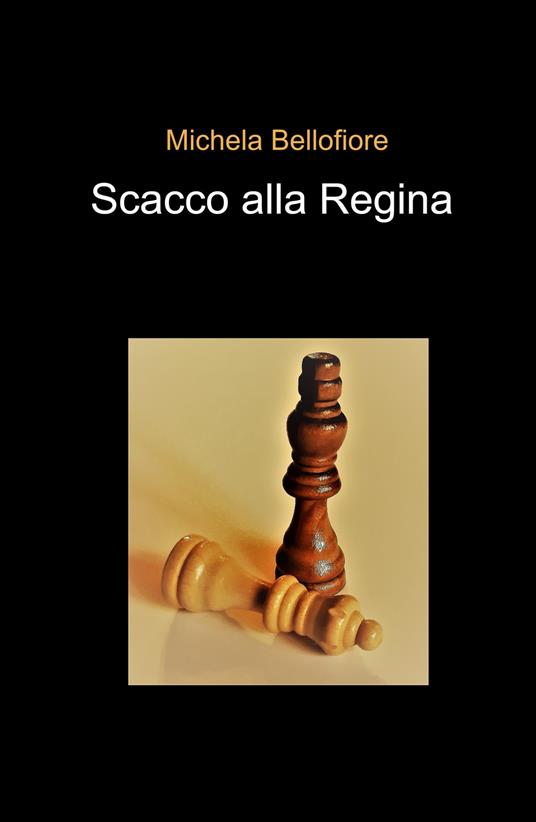 Scacco alla Regina - Michela Bellofiore - copertina