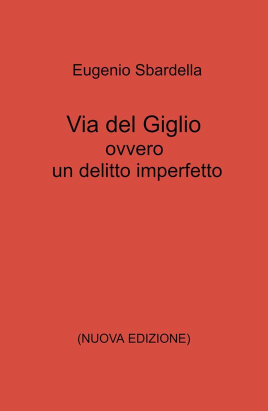 Via del Giglio ovvero un delitto imperfetto - Eugenio Sbardella - copertina