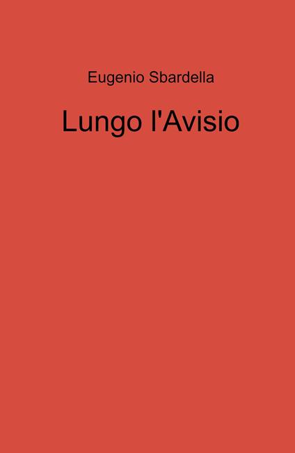 Lungo l'Avisio - Eugenio Sbardella - copertina