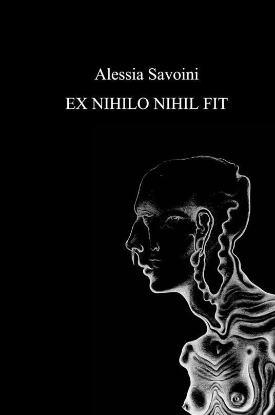 Ex nihilo nihil fit - Alessia Savoini - copertina
