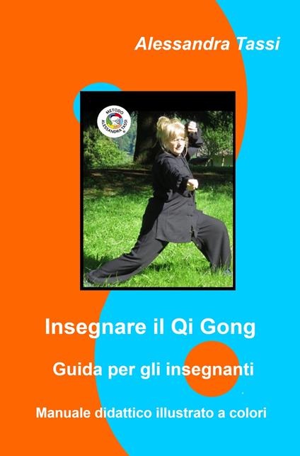 Insegnare il Qigong. Guida per gli insegnanti - Alessandra Tassi - copertina