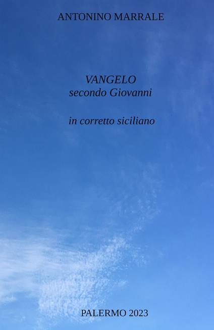 Vangelo secondo Giovanni in corretto siciliano - Antonino Marrale - copertina