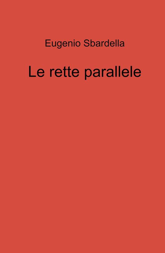 Le rette parallele - Eugenio Sbardella - copertina