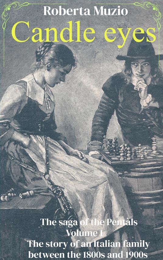 Candle eyes. The saga of the Pentals. Vol. 1: The story of an Italian family between the 1800s and 1900s - Roberta Muzio - copertina