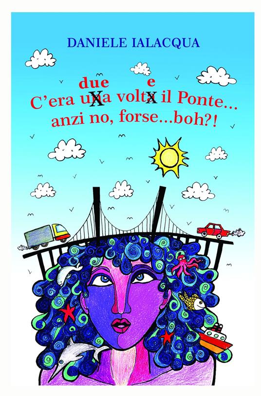C'era due volte il ponte sullo stretto. (forse, anzi no, boh!?) - Daniele Ialacqua - copertina