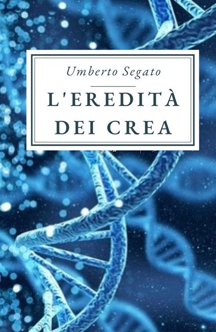 L'eredita dei Crea - Umberto Segato - copertina