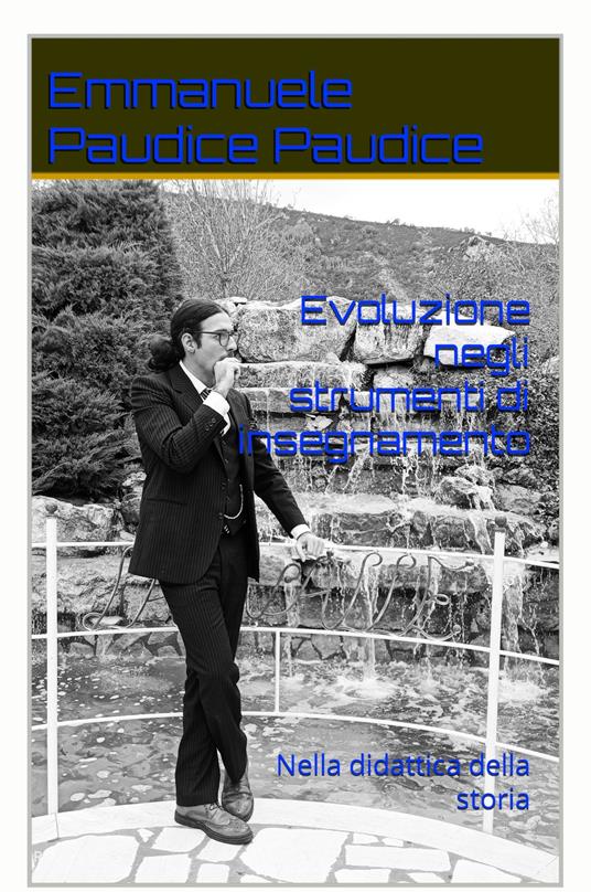 Evoluzione degli strumenti di insegnamento nella didattica della storia - Emmanuele Paudice - copertina