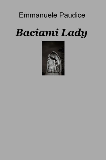 Baciami lady - Emmanuele Paudice - copertina