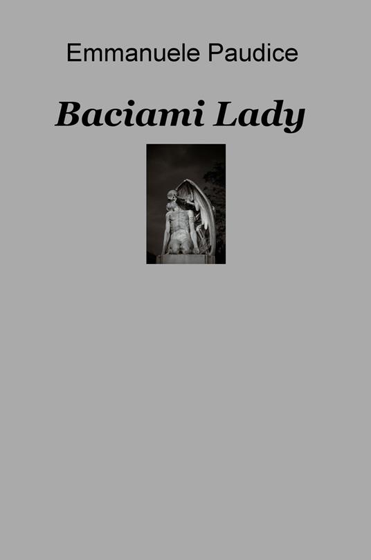Baciami lady - Emmanuele Paudice - copertina